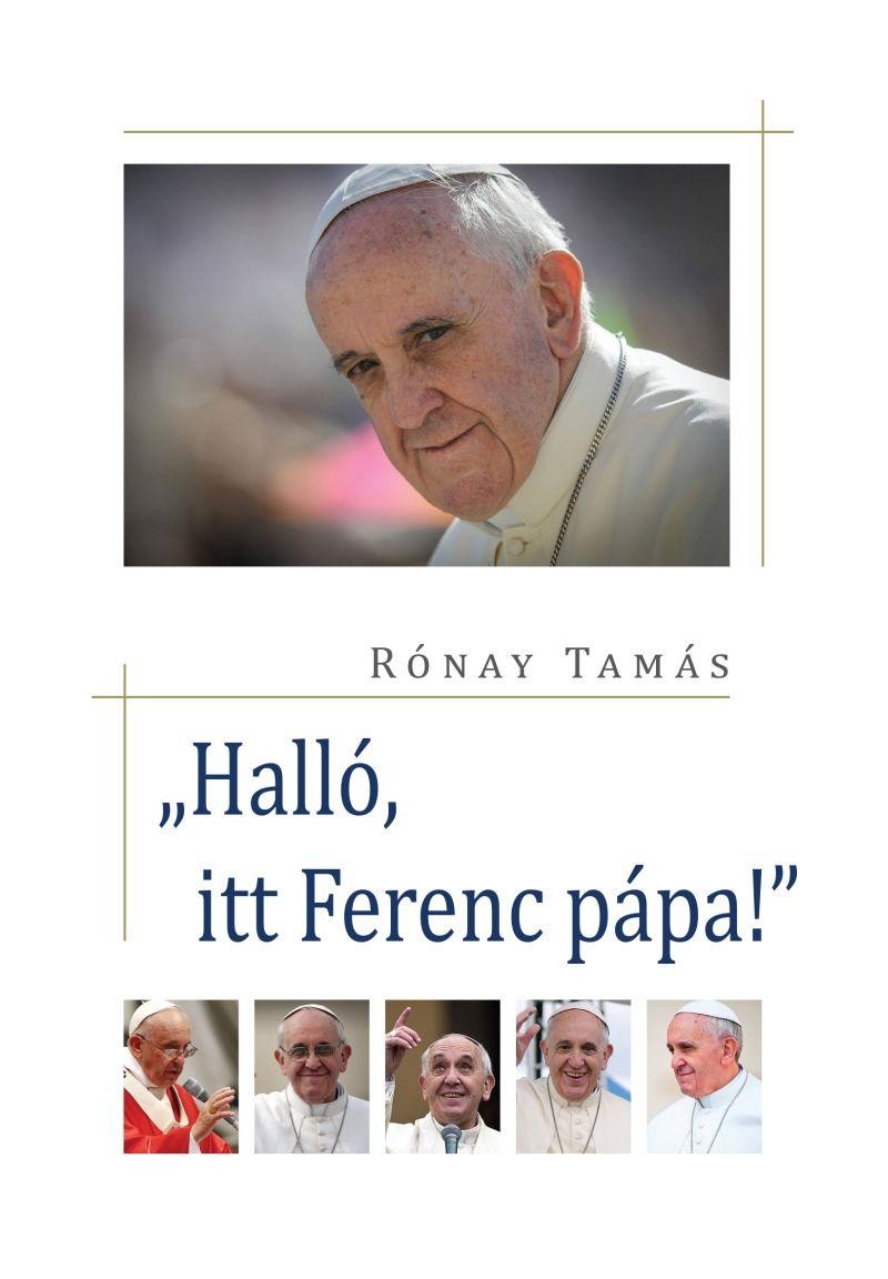 HALLÓ, ITT FERENC PÁPA! (2014)
