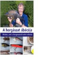 A HORGÁSZAT ÁBÉCÉJE (2014)