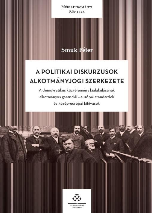 A POLITIKAI DISKURZUSOK ALKOTMÁNYJOGI SZERKEZETE (2014)