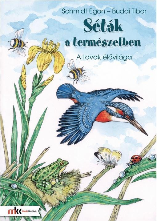 SÉTÁK A TERMÉSZETBEN - A TAVAK ÉLŐVILÁGA (2014)