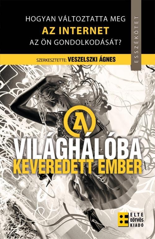 A VILÁGHÁLÓBA KEVEREDETT EMBER (2013)