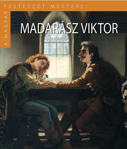 MADARÁSZ VIKTOR - A MAGYAR FESTÉSZET MESTEREI (II.SOR./1.) (2014)