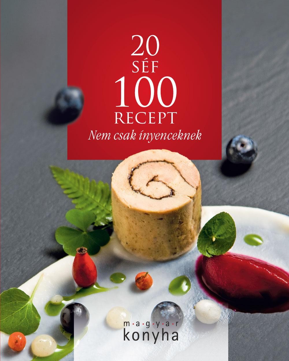 20 SÉF 100 RECEPT - NEM CSAK ÍNYENCEKNEK (2014)