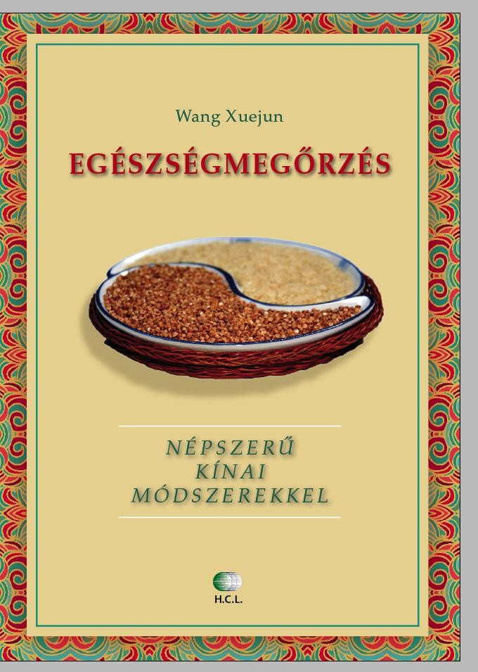 EGÉSZSÉGMEGŐRZÉS - NÉPSZERŰ KÍNAI MÓDSZEREKKEL (2014)
