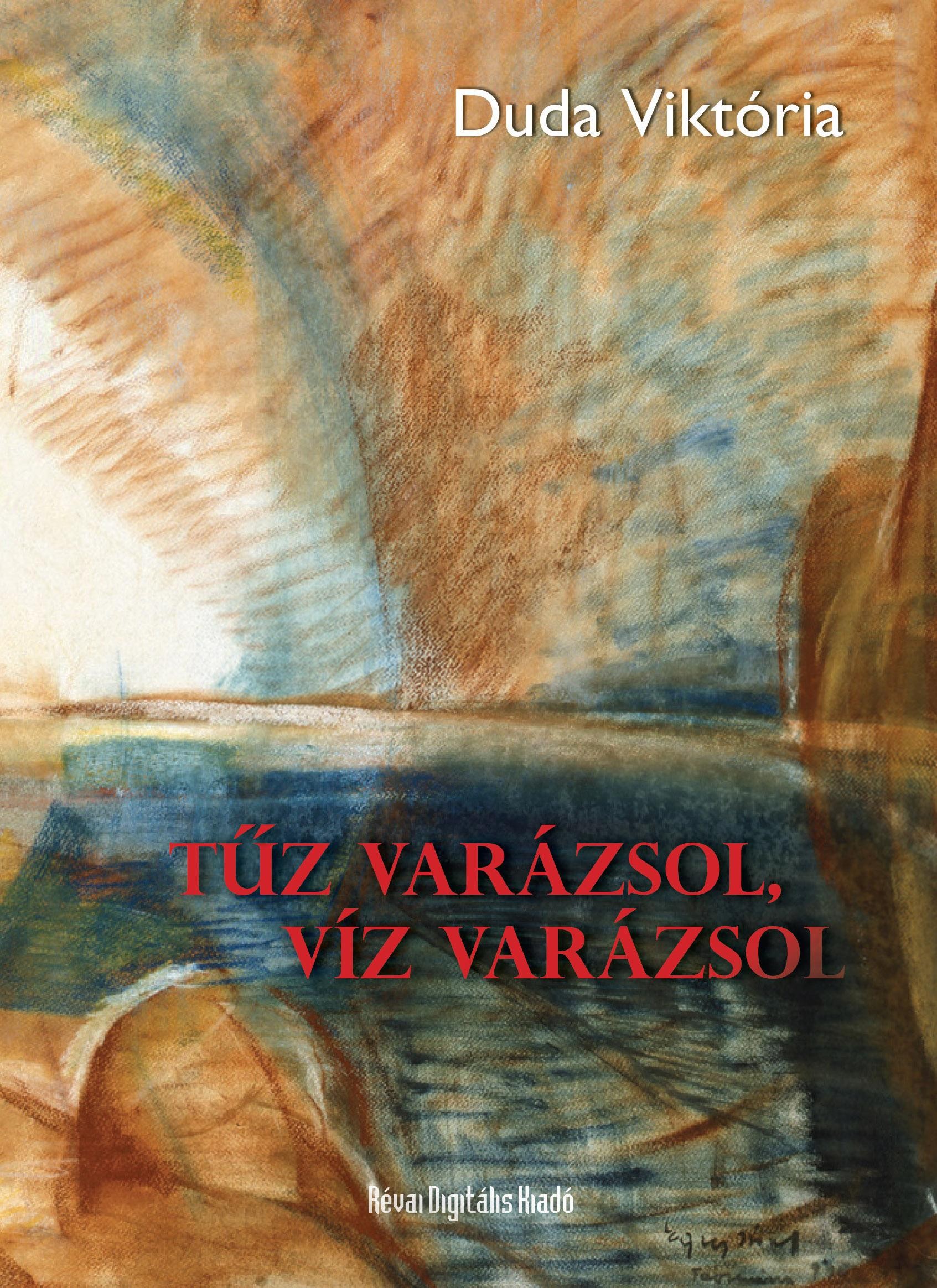 TŰZ VARÁZSOL, VÍZ VARÁZSOL (2014)