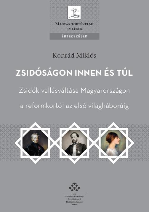 ZSIDÓSÁGON INNEN ÉS TÚL - ZSIDÓK VALLÁSVÁLTÁSA MAGYARORSZÁGON (2014)