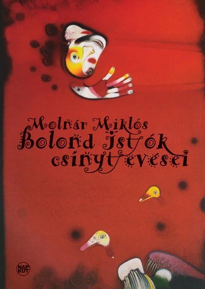 BOLOND ISTÓK CSÍNYTEVÉSEI (2014)