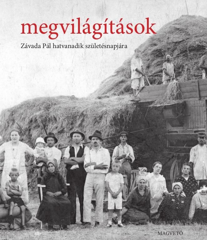 MEGVILÁGÍTÁSOK - ZÁVADA PÁL HATVANADIK SZÜLETÉSNAPJÁRA (2014)