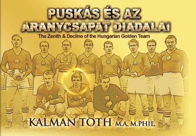 PUSKÁS ÉS AZ ARANYCSAPAT DIADALAI (2014)