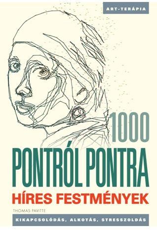 HÍRES FESTMÉNYEK - 1000 PONTRÓL PONTRA (2015)