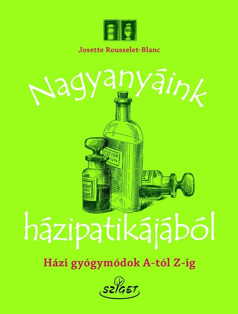 NAGYANYÁINK HÁZIPATIKÁJÁBÓL (2015)