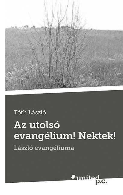 AZ UTOLSÓ EVANGÉLIUM! NEKTEK! - LÁSZLÓ EVANGÉLIUMA (2014)