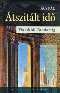 ÁTSZITÁLT IDŐ - TINÓDITÓL TANDORIIG (2015)