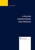 A POLGÁRI PERRENDTARTÁS MAGYARÁZATA 1-2. - 3. ÁTDOLG. KIADÁS (2010)