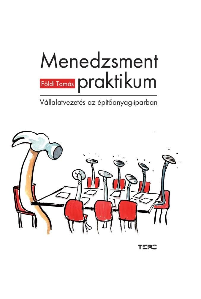MENEDZSMENTPRAKTIKUM - VÁLLALATVEZETÉS AZ ÉPÍTŐANYAG-IPARBAN (2015)