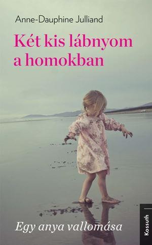 KÉT KIS LÁBNYOM A HOMOKBAN (2015)