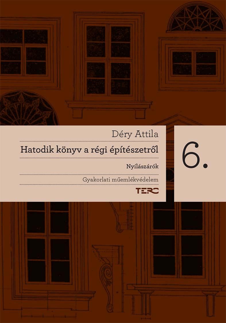 HATODIK KÖNYV A RÉGI ÉPÍTÉSZETRŐL - NYÍLÁSZÁRÓK (2015)