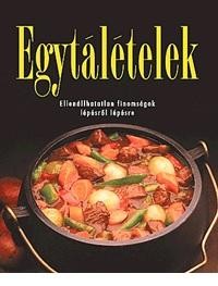 EGYTÁLÉTELEK - ELLENÁLLHATATLAN FINOMSÁGOK LÉPÉSRŐL LÉPÉSRE (2015)