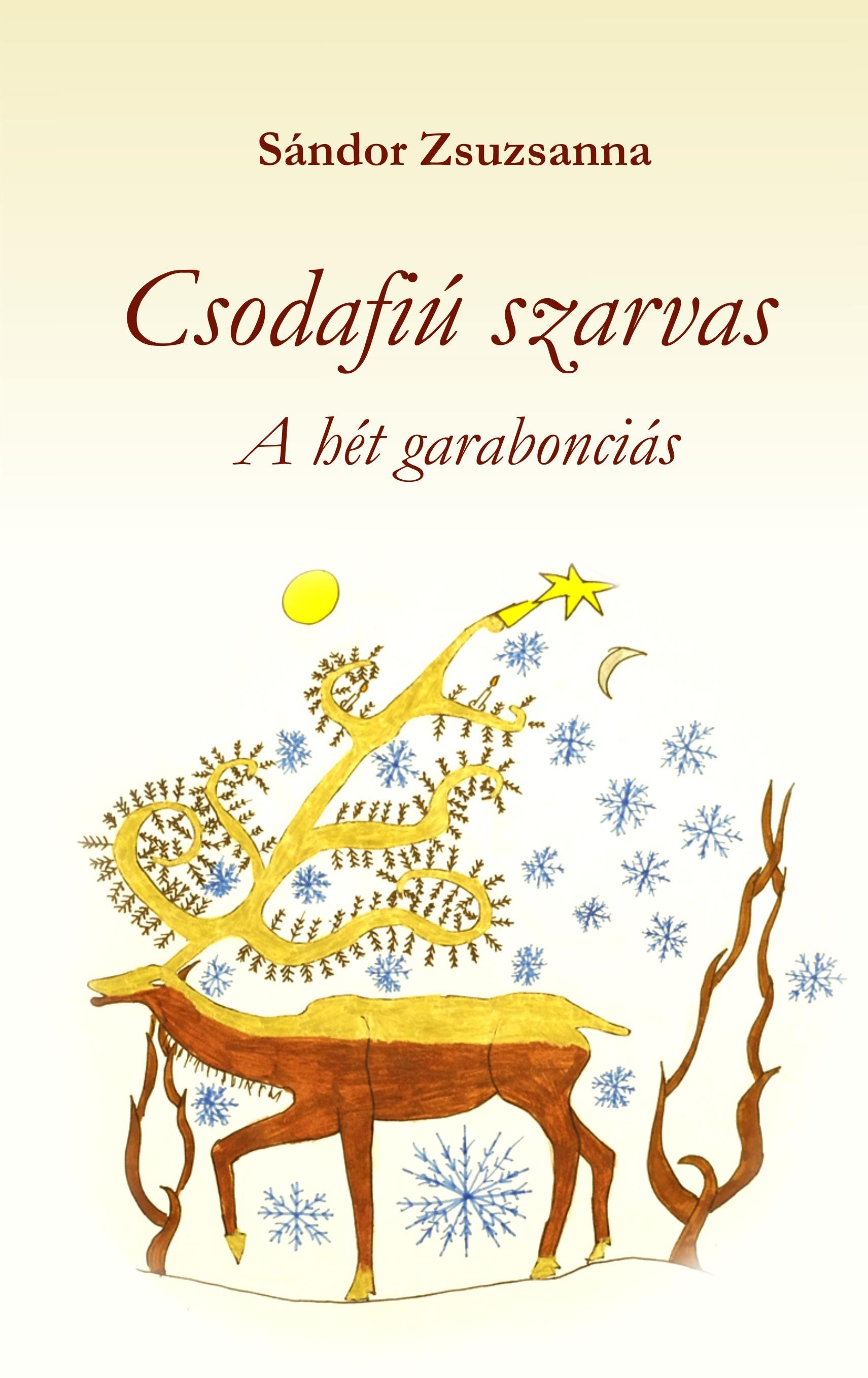 CSODAFIÚ SZARVAS - A HÉT GARABONCIÁS (2014)