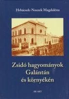 ZSIDÓ HAGYOMÁNYOK GALÁNTÁN ÉS KÖRNYÉKÉN (2015)