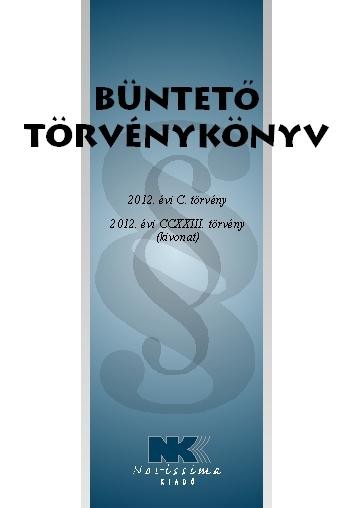 BÜNTETŐ TÖRVÉNYKÖNYV - 2015. JANUÁR 1. (2015)
