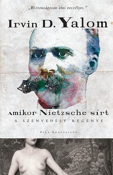 AMIKOR NIETZSCHE SÍRT - A SZENVEDÉLY REGÉNYE (2015)