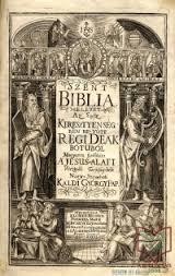 SZENT BIBLIA - AZ EGÉSZ KERESZTÉNYSÉGBEN BEVÖTT RÉGI DEÁK BETŰBŐL MAGYARRA FORDÍ (2015)