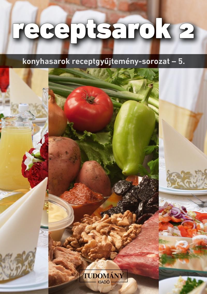 RECEPTSAROK 2. - KONYHASAROK RECEPTGYŰJTEMÉNY SOROZAT 5. (2015)