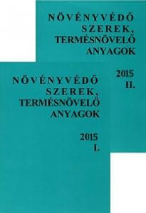 NÖVÉNYVÉDŐ SZEREK, TERMÉSNÖVELŐ ANYAGOK 2015. I-II. (2015)