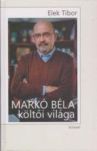 MARKÓ BÉLA KÖLTŐI VILÁGA (2014)