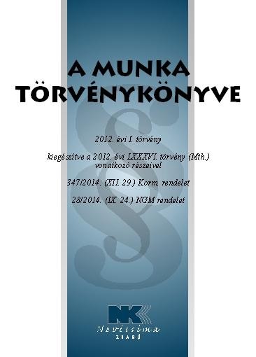 A MUNKA TÖRVÉNYKÖNYVE - 2015. FEBRUÁR 1. (2015)