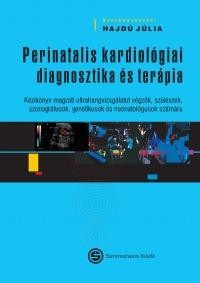 PERINATALIS KARDIOLÓGIAI DIAGNOSZTIKA ÉS TERÁPIA (2011)