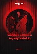 EMLÉKEK OTTHONA: TEGNAPI SZÍNHÁZ