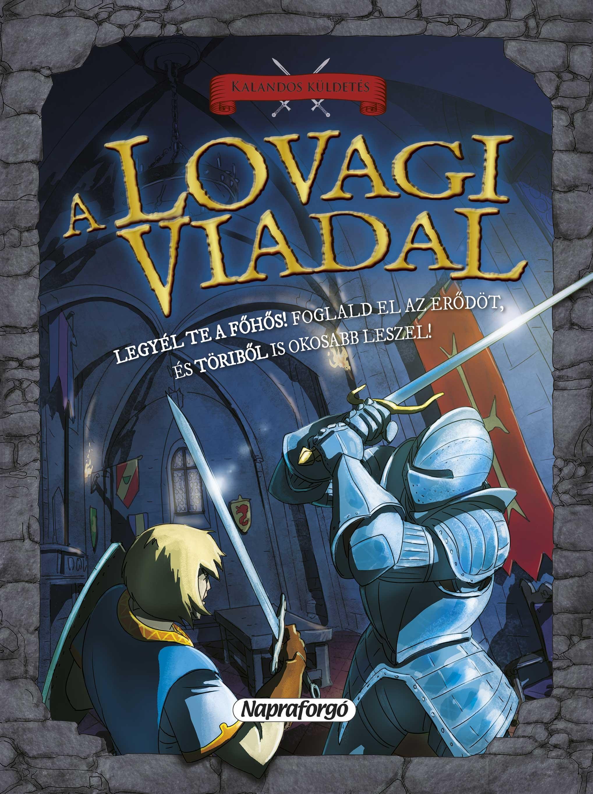 A LOVAGI VIADAL - KALANDOS KÜLDETÉS (2015)