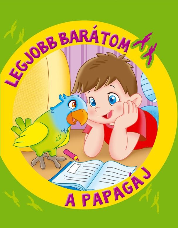 LEGJOBB BARÁTOM A PAPAGÁJ (2015)
