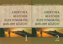 ERDÉLYIEK KÜLFÖLDI EGYETEMJÁRÁSA 1849-1919 KÖZÖTT 1-2. (2014)