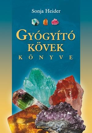 GYÓGYÍTÓ KÖVEK KÖNYVE - ÁTDOLG. KIADÁS 2015 (2015)