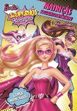 BARBIE SZUPERHŐS HERCEGNŐ - MATRICÁS FOGLALKOZTATÓKÖNYV (2015)