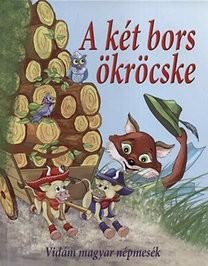 A KÉT BORS ÖKRÖCSKE - VIDÁM MAGYAR NÉPMESÉK (2015)
