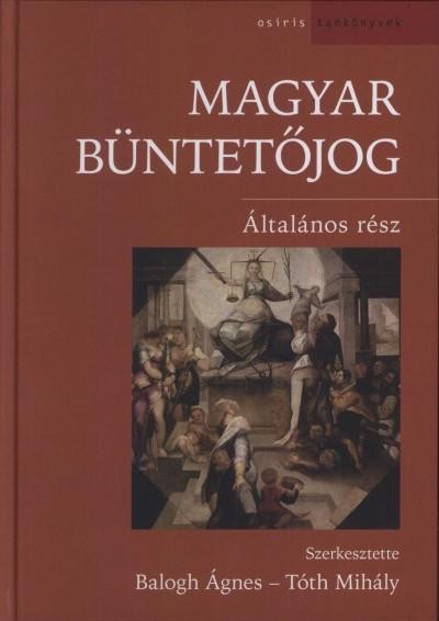 MAGYAR BÜNTETŐJOG - ÁLTALÁNOS RÉSZ (JAV.ÁTDOLG. KIAD. 2015) (2015)