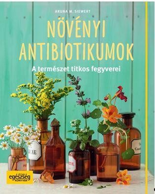NÖVÉNYI ANTIBIOTIKUMOK - A TERMÉSZET TITKOS FEGYVEREI (2015)