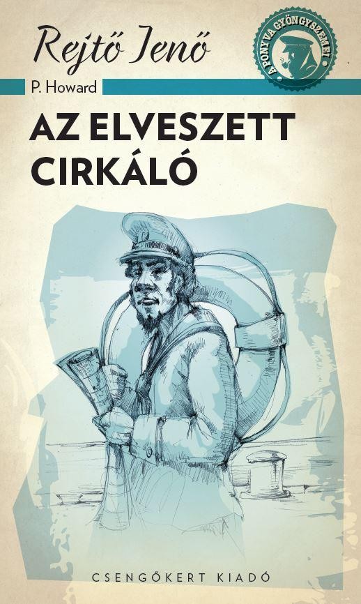 AZ ELVESZETT CIRKÁLÓ - A PONYVA GYÖNGYSZEMEI