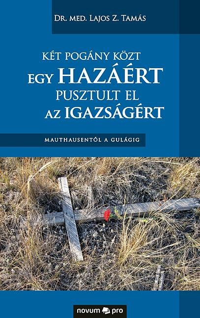 KÉT POGÁNY KÖZT EGY HAZÁÉRT PUSZTULT EL AZ IGAZSÁGÉRT (2014)