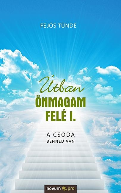 ÚTBAN ÖNMAGAM FELÉ I. (2015)