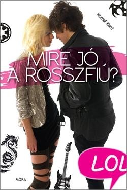 MIRE JÓ A ROSSZFIÚ? - LOL KÖNYVEK - (2015)