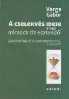 A CSELEKVÉS IDEJE AVAGY MICSODA TÍZ ESZTENDŐ (2014)
