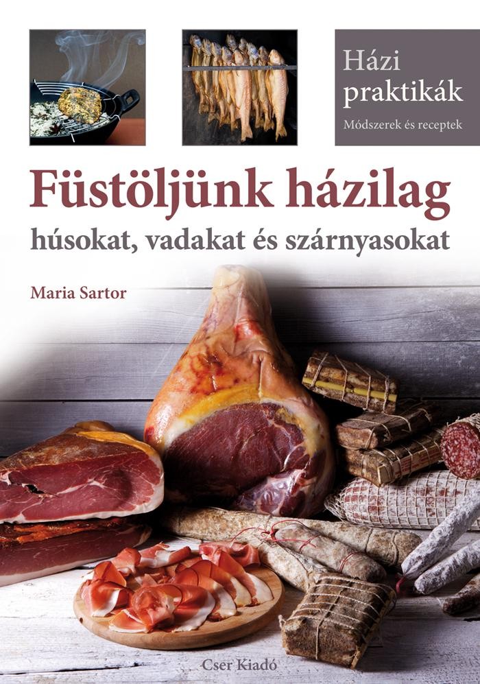 FÜSTÖLJÜNK HÁZILAG HÚSOKAT, VADAKAT ÉS SZÁRNYASOKAT (2015)