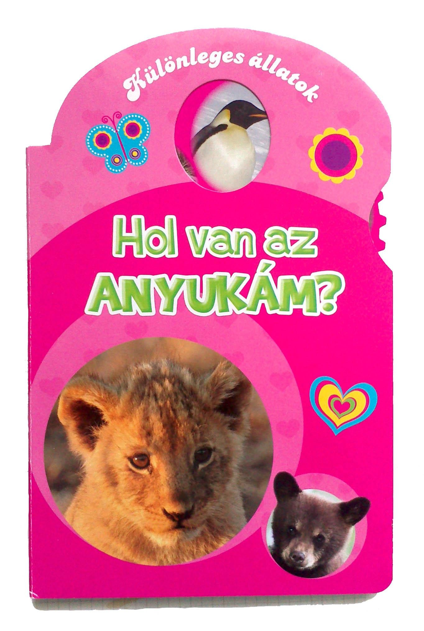 HOL VAN AZ ANYUKÁM? - KÜLÖNLEGES ÁLLATOK (2015)
