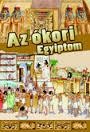 AZ ÓKORI EGYIPTOM (ÚJ, B5) (2015)