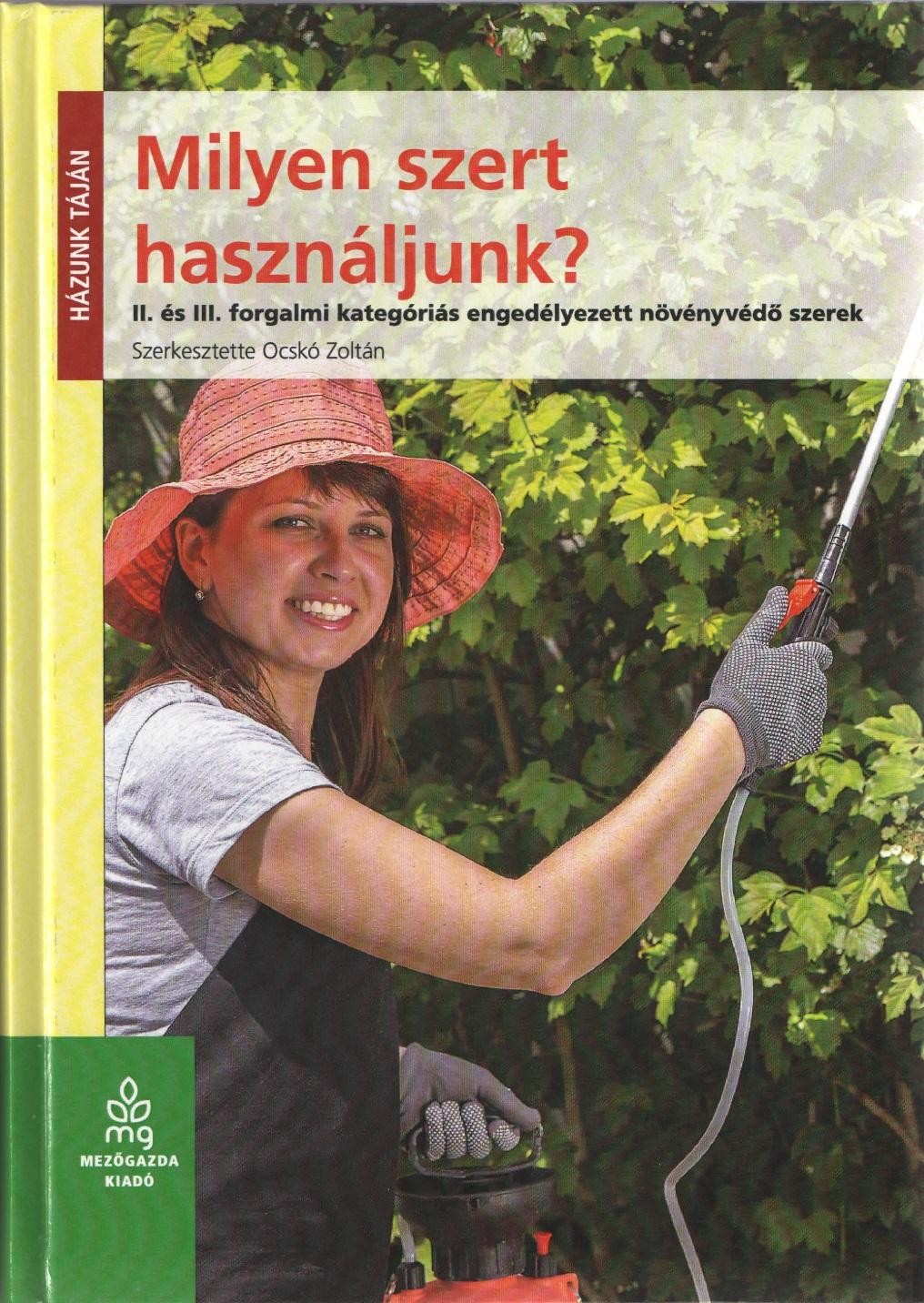 MILYEN SZERT HASZNÁLJUNK? - II. ÉS III. FORGALMI KATEGÓRIÁS ENGEDÉLYEZETT NÖVÉNY